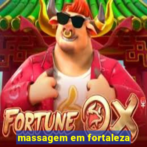 massagem em fortaleza